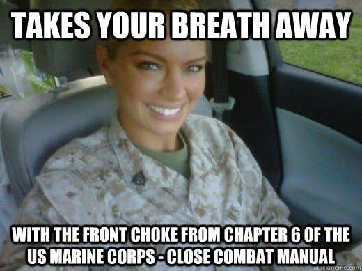 It's all fun until she takes away your breath with a Ka-Bar through the ribs.