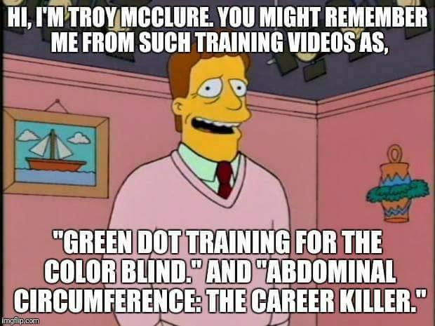 And Troy McClure videos would be a huge upgrade from all these Powerpoints.