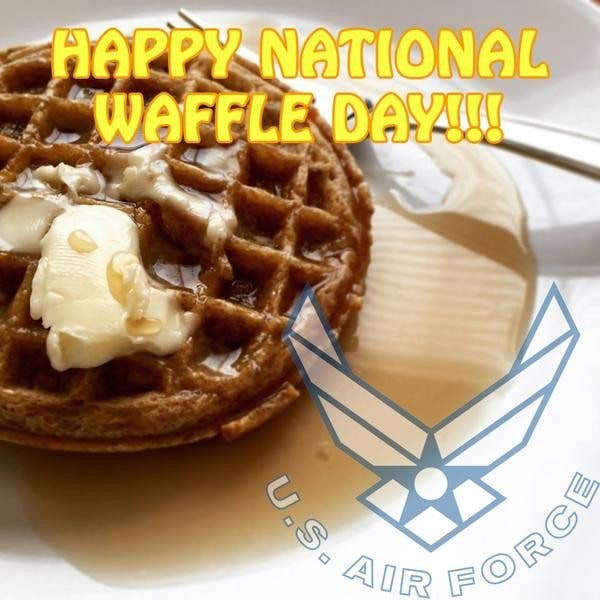 Unlike the Air Force's official Twitter and Instagram accounts, which rightfully celebrate National Waffle Day.