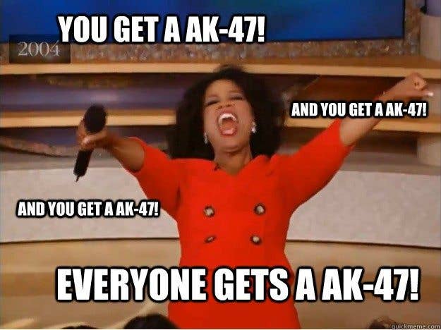 a meme with oprah handing out ak-47 guns