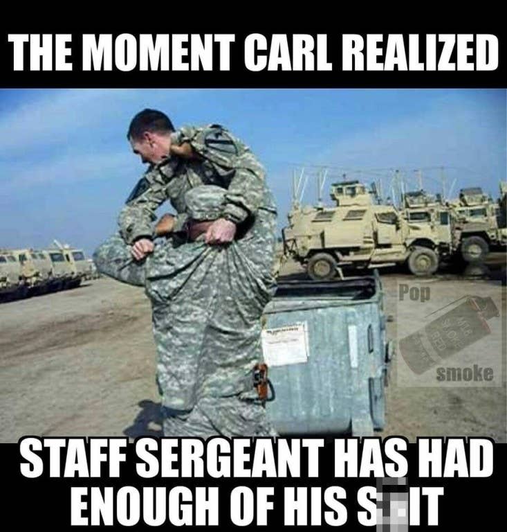 Probably should've checked to see if staff sergeant was laughing.