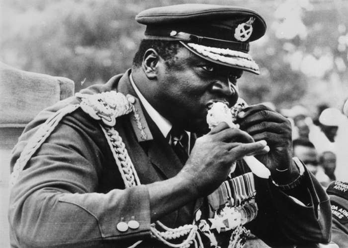 Looking at you, Idi Amin. You know what you did.