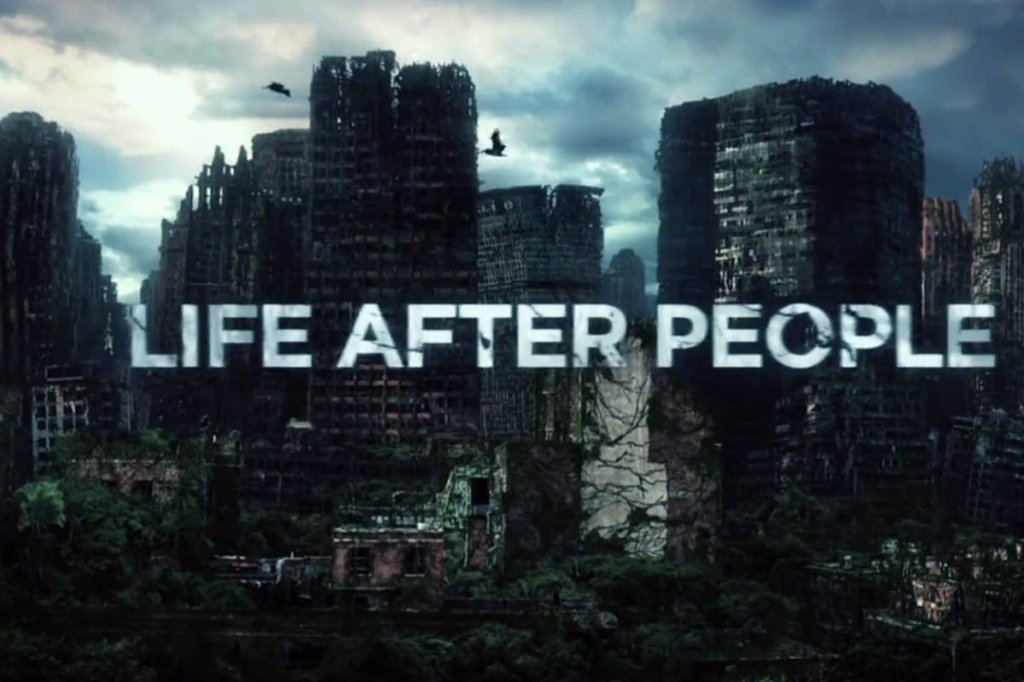 Life After people show the history channel