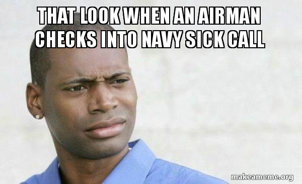 airman at sick call corpsman memes